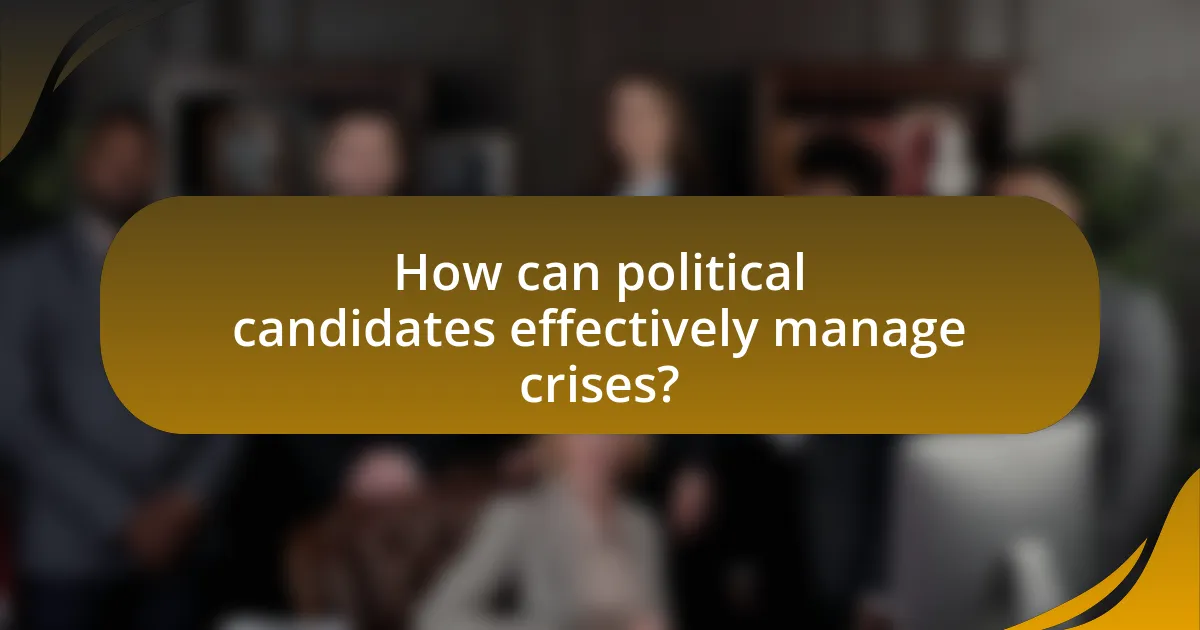 How can political candidates effectively manage crises?